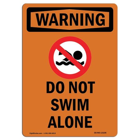 SIGNMISSION OSHA WARNING Sign, Do Not Swim Alone W/ Symbol, 10in X 7in Decal, 7" W, 10" L, Portrait OS-WS-D-710-V-13106